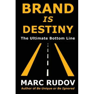 Brand Is Destiny: The Ultimate Bottom Line