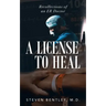 A License to Heal: Recollections of an ER Doctor
