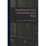 Sharpshooting for Sport and War