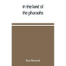 In the land of the pharaohs: a short history of Egypt from the fall of Ismail to the assassination of Boutros Pasha