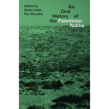 An Oral History of the Palestinian Nakba