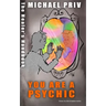 You Are a Psychic, the Healer's Handbook