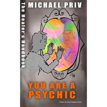 You Are a Psychic, the Healer's Handbook