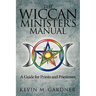 The Wiccan Minister's Manual, a Guide for Priests and Priestesses