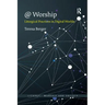 @ Worship: Liturgical Practices in Digital Worlds