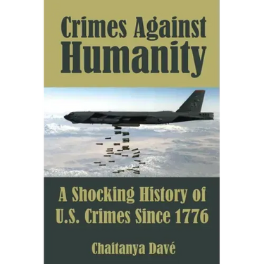 Crimes Against Humanity: A Shocking History of U.S. Crimes Since 1776
