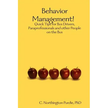 Behavior Management! Quick Tips for Bus Drivers, Paraprofessionals and other People on the Bus