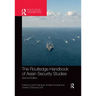 The Routledge Handbook of Asian Security Studies