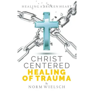 Christ Centered Healing of Trauma