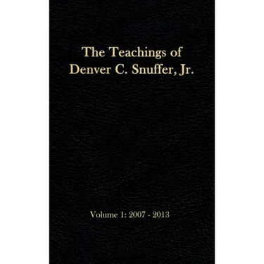 The Teachings of Denver C. Snuffer, Jr. Volume 1: 2007-2013: Reader's Edition Hardback, 6 x 9 in.