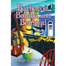 Barbacoa, Bomba, and Betrayal