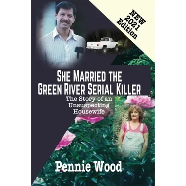 She Married the Green River Serial Killer: The Story of an Unsuspecting Housewife