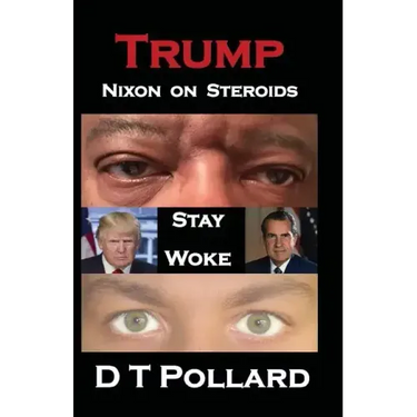Trump - Nixon on Steroids: Stay Woke