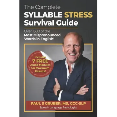 The Complete Syllable Stress Survival Guide: Over 1300 of the Most Mispronounced Words in English!