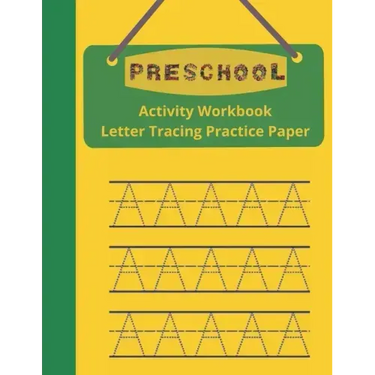 Preschool Activity Workbook, Letter Tracing Practice Paper: Paperback Cover, 8.5" x 11", Alphabet Writing Activities with Additional Blank Lined Pages
