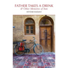 Father Takes a Drink and Other Memories of Iran