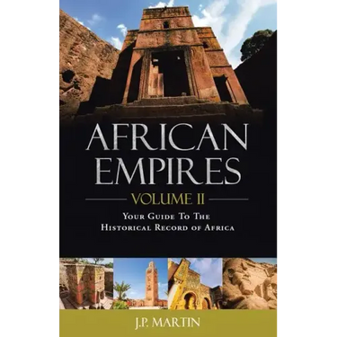 African Empires: Volume 2: Your Guide to the Historical Record of Africa