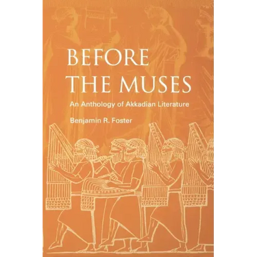 Before the Muses: An Anthology of Akkadian Literature