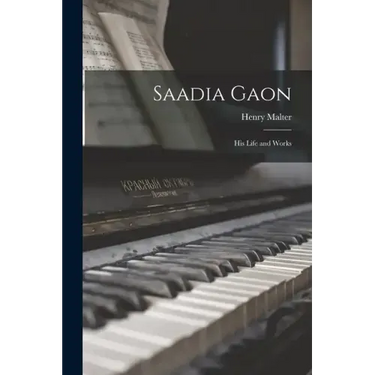 Saadia Gaon: His Life and Works