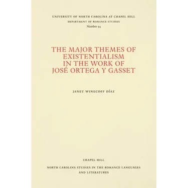 The Major Themes of Existentialism in the Work of José Ortega Y Gasset