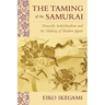 The Taming of the Samurai: Honorific Individualism and the Making of Modern Japan