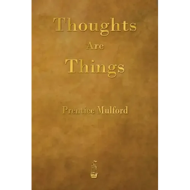 Thoughts Are Things