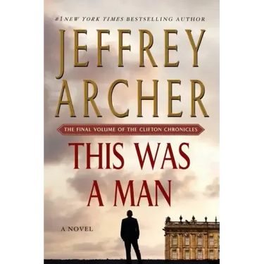 This Was a Man: The Final Volume of the Clifton Chronicles