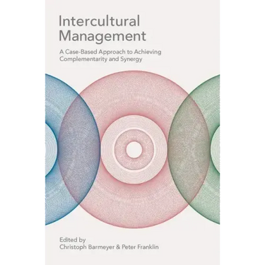 Intercultural Management: A Case-Based Approach to Achieving Complementarity and Synergy