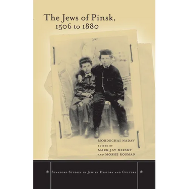 The Jews of Pinsk, 1506 to 1880