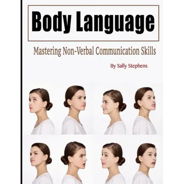 Body Language: Mastering Non-Verbal Communication Skills