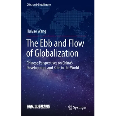 The Ebb and Flow of Globalization: Chinese Perspectives on China's Development and Role in the World