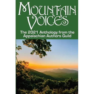 Mountain Voices: 2021 Anthology from the Appalachian Authors Guild