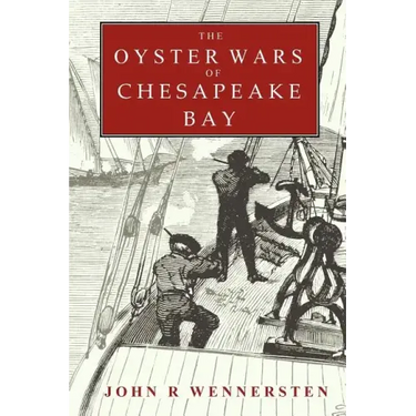 The Oyster Wars of Chesapeake Bay