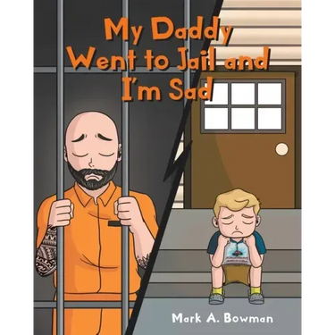 My Daddy Went to Jail and I'm Sad
