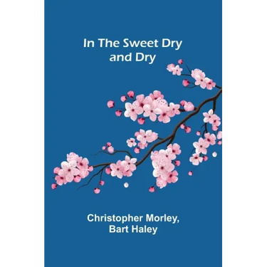 In the Sweet Dry and Dry