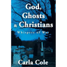 God, Ghosts & Christians: Whispers of War