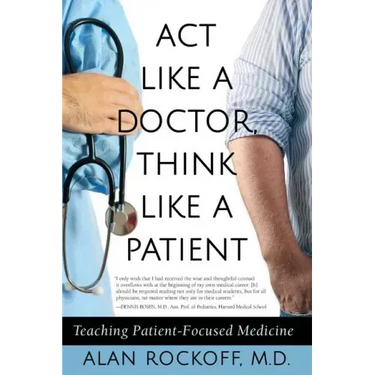 Act Like a Doctor, Think Like a Patient: Teaching Patient-Focused Medicine