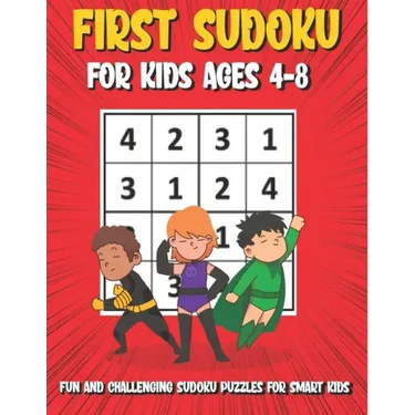 First Sudoku For Kids Ages 4-8: 150 Fun and Challenging Sudoku Puzzles For Clever Kids, Large Print 4x4 Grid Beginners Sudoku Puzzle Book With Solutio