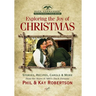 Exploring the Joy of Christmas: A Duck Commander Faith and Family Field Guide: Stories, Recipes, Carols & More