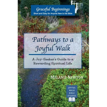 Pathways to a Joyful Walk: A Joy-Seeker's Guide to a Rewarding Spiritual Life