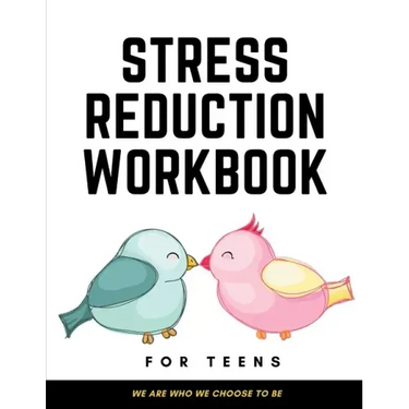 Stress Reduction Workbook For Teens: Ideal and Perfect Gift Stress Reduction Workbook For Teens and Kids- Best gift for Son, Daughter, Boyfriend, Girl