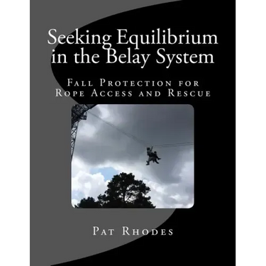 Seeking Equilibrium in the Belay System: Fall Protection for Rope Access and Rescue