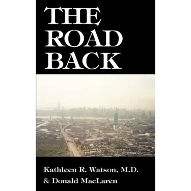 The Road Back: A Doctor's Recovery from a Traumatic Accident