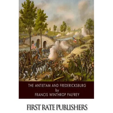 The Antietam and Fredericksburg