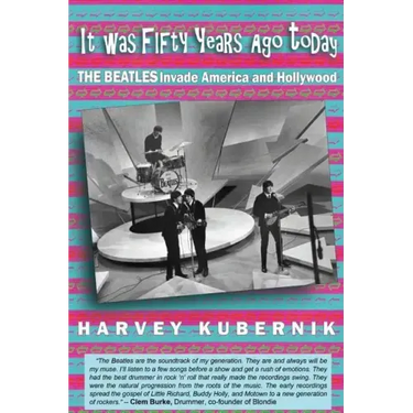 It Was Fifty Years Ago Today THE BEATLES Invade America and Hollywood