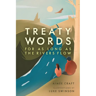 Treaty Words: For as Long as the Rivers Flow