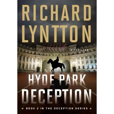 Hyde Park Deception: An International Political Spy Thriller