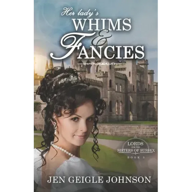 Her Lady's Whims and Fancies: Sweet Regency Romance