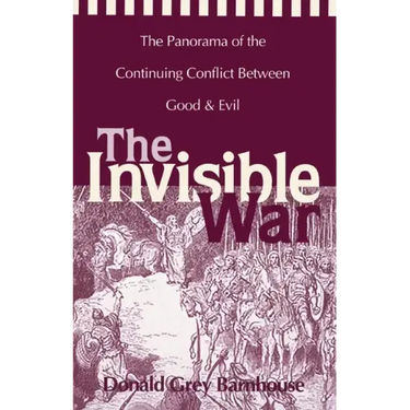 The Invisible War: The Panorama of the Continuing Conflict Between Good and Evil