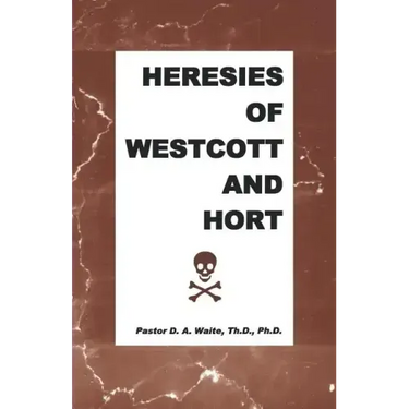 Heresies of Westcott and Hort